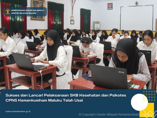 SUKSES DAN LANCAR! PELAKSANAAN SKB KESEHATAN DAN PSIKOTES CPNS KEMENKUMHAM MALUKU TELAH USAI